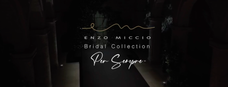 Enzo Miccio Bridal Collection “PER SEMPRE”